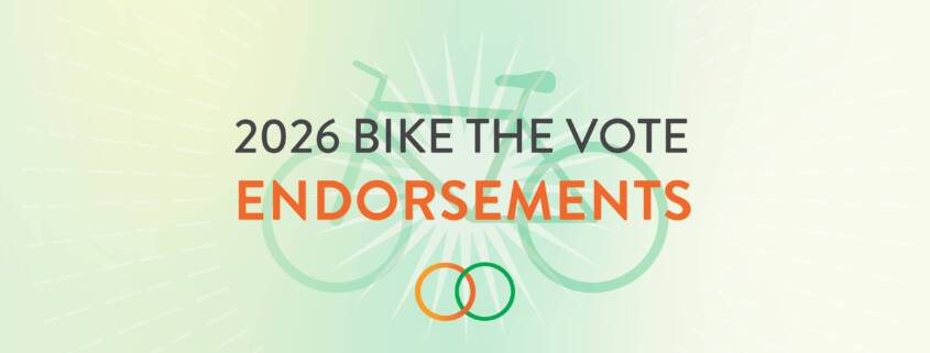 Graphic with the text “2026 Bike the Vote Endorsements” over a pale green background, featuring a large translucent bicycle, radiating lines, and two interlocking orange and green circles.